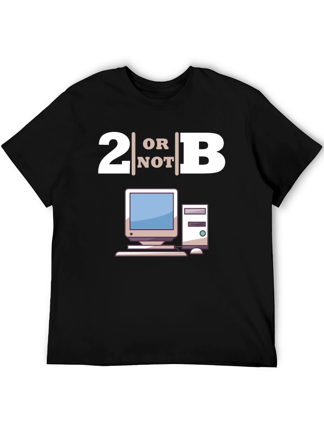 2B or Not 2B T-Shirt - Computer Lovers Tee