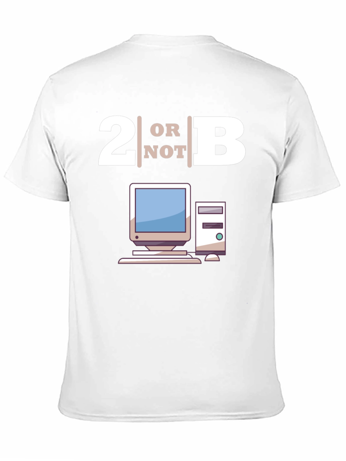 2B or Not 2B T-Shirt - Computer Lovers Tee