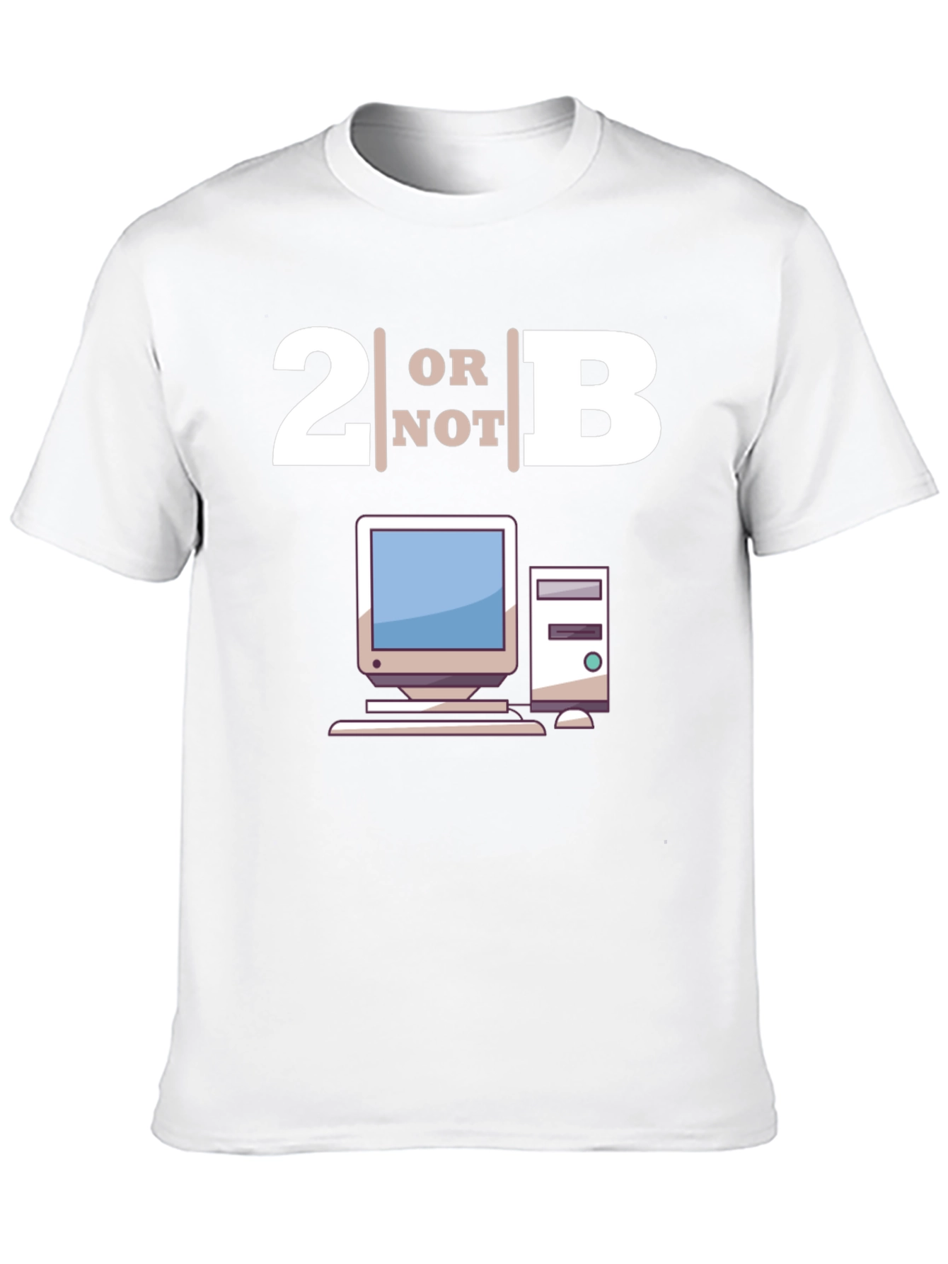 2B or Not 2B T-Shirt - Computer Lovers Tee