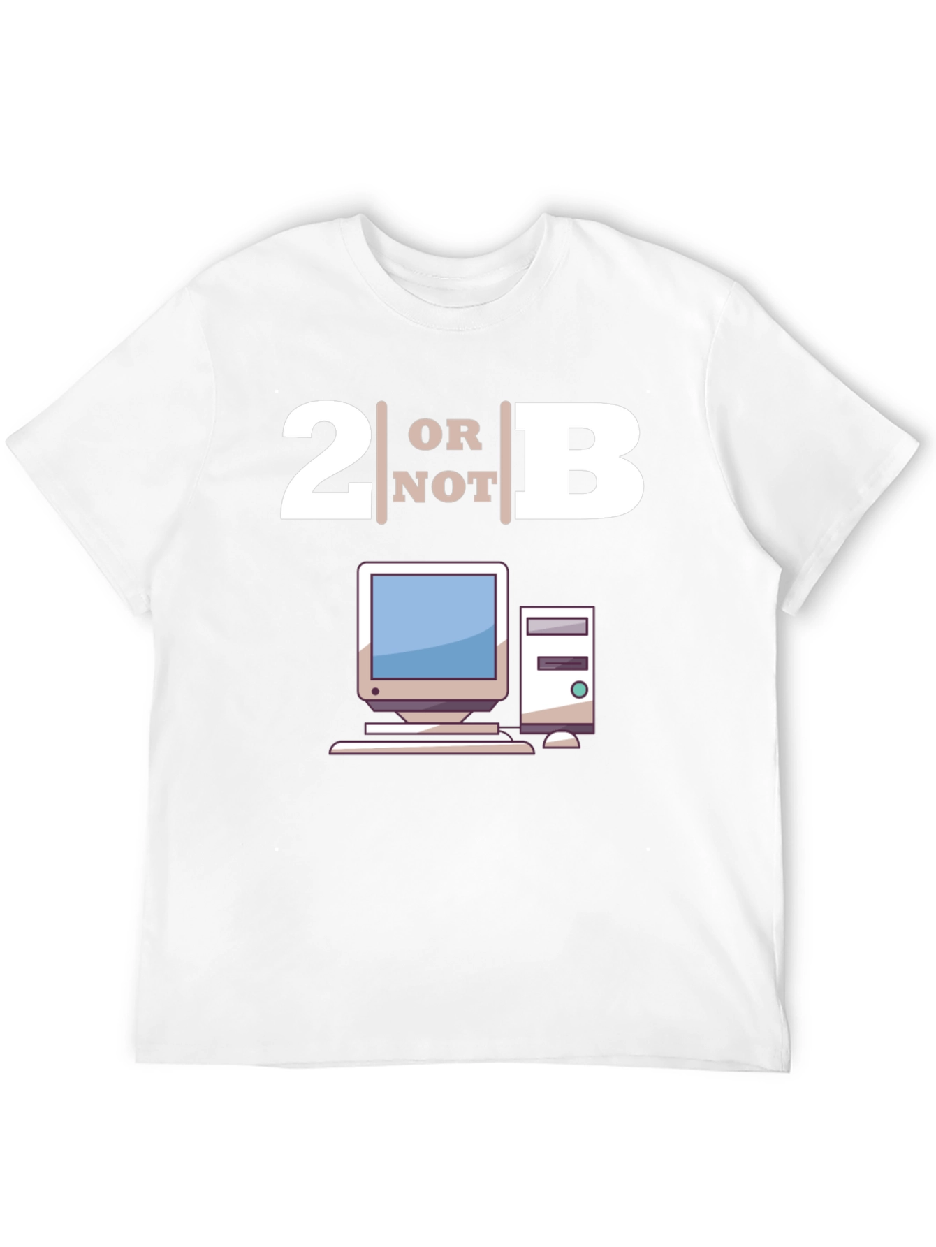 2B or Not 2B T-Shirt - Computer Lovers Tee
