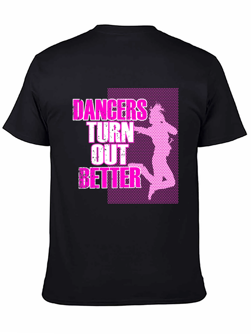 Dancers Turn Out Better Graphic T-Shirt