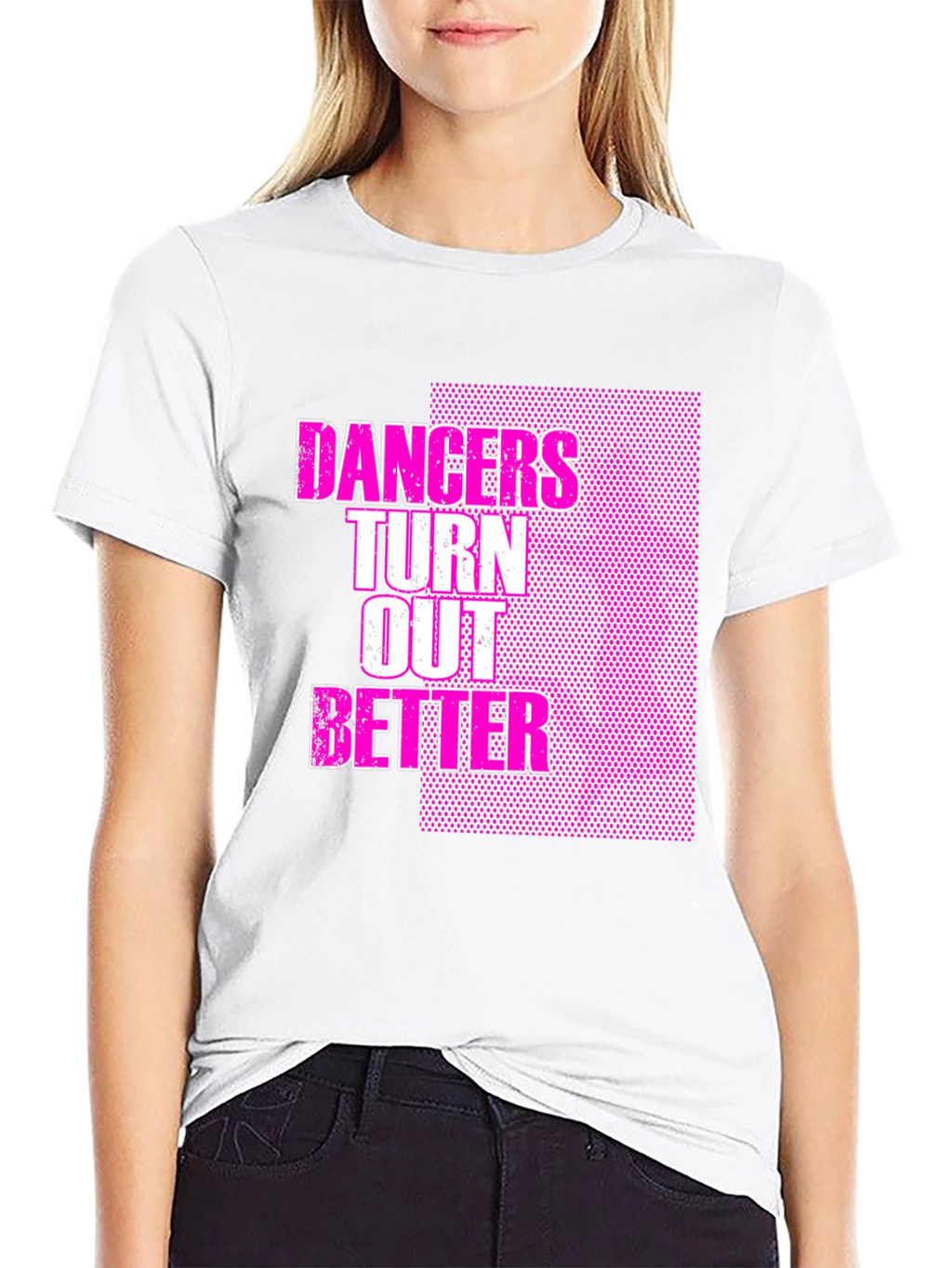 Dancers Turn Out Better Graphic T-Shirt