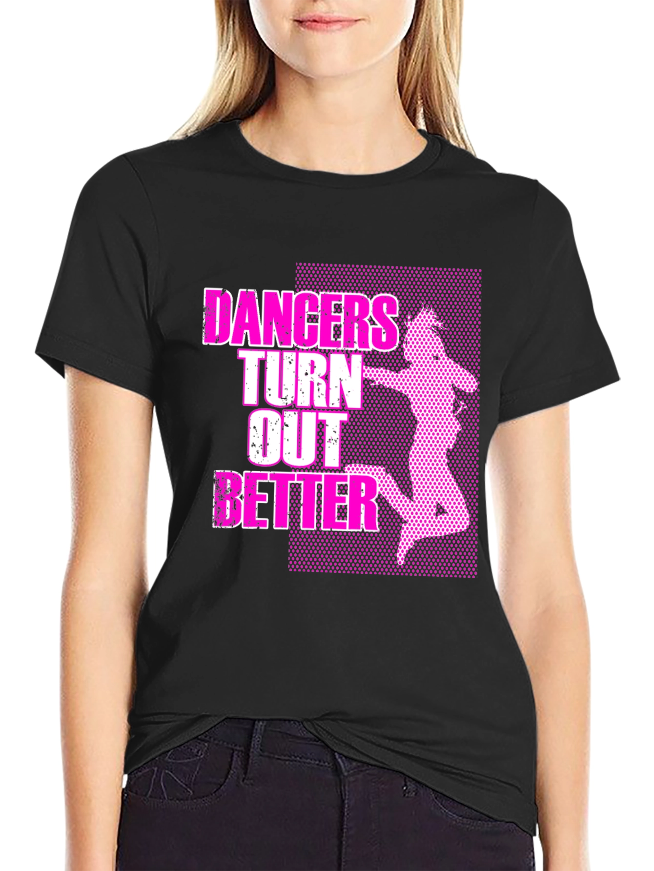 Dancers Turn Out Better Graphic T-Shirt