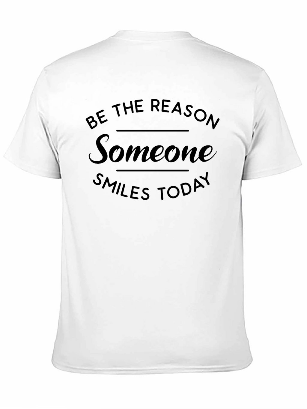 Be The Reason Someone Smiles T-Shirt