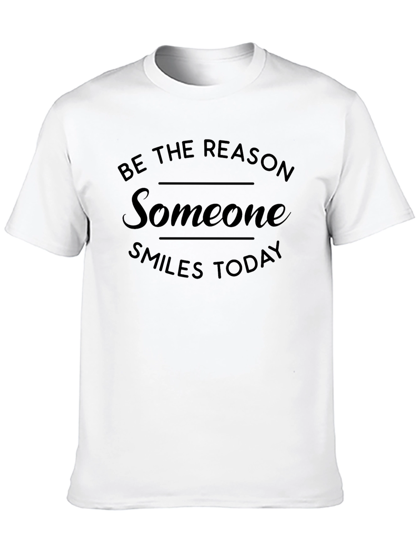 Be The Reason Someone Smiles T-Shirt
