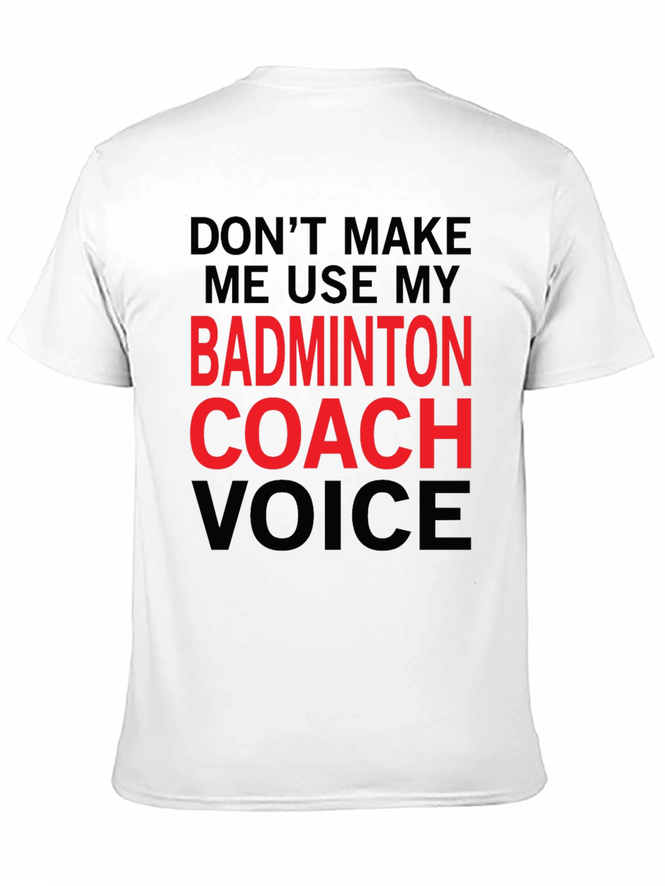 Badminton Coach Voice T-Shirt - Funny Coach Tee