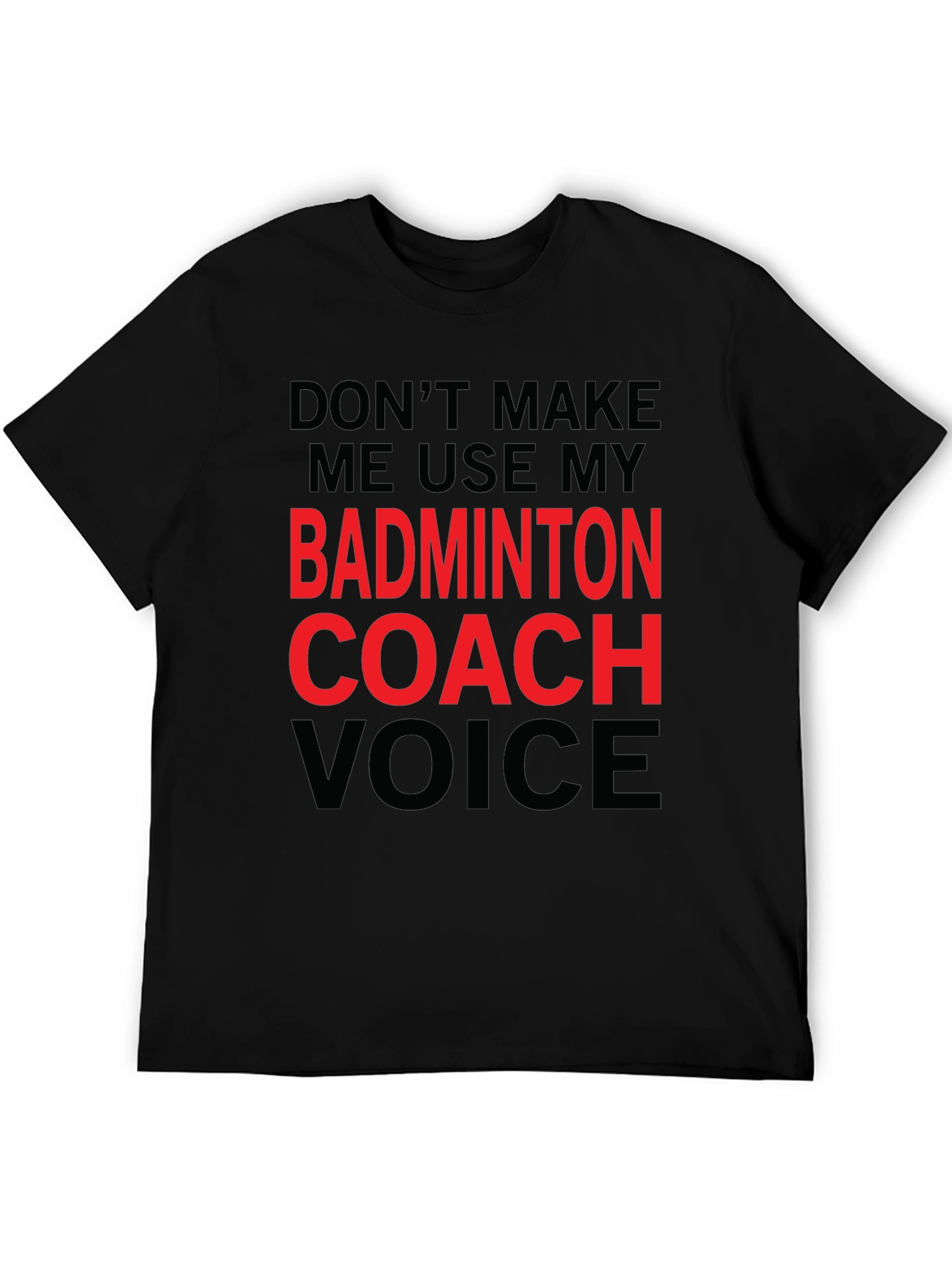 Badminton Coach Voice T-Shirt - Funny Coach Tee