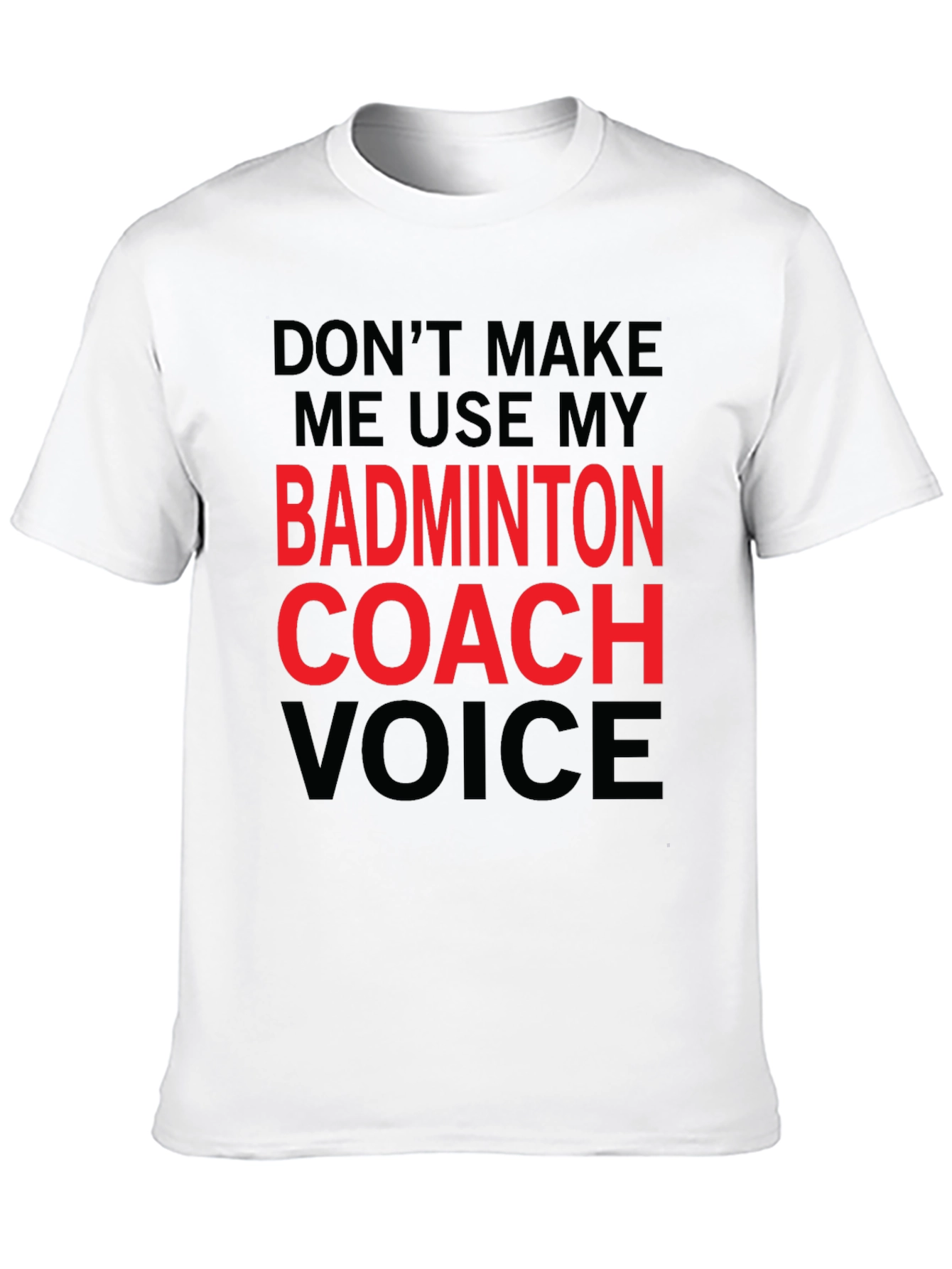 Badminton Coach Voice T-Shirt - Funny Coach Tee