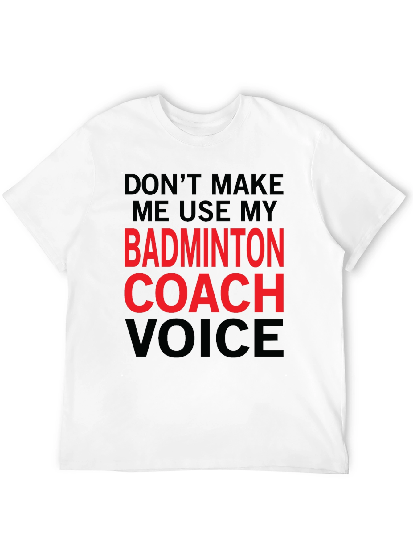 Badminton Coach Voice T-Shirt - Funny Coach Tee