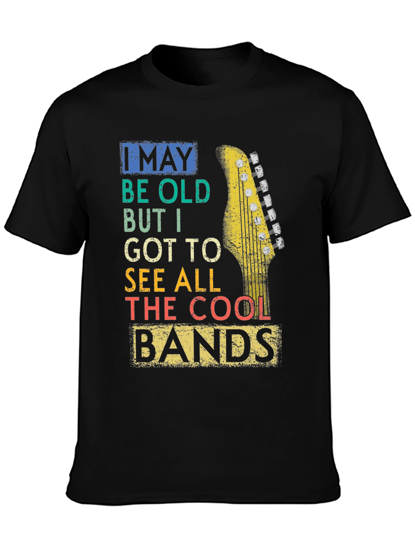 Cool Bands T-Shirt - I May Be Old