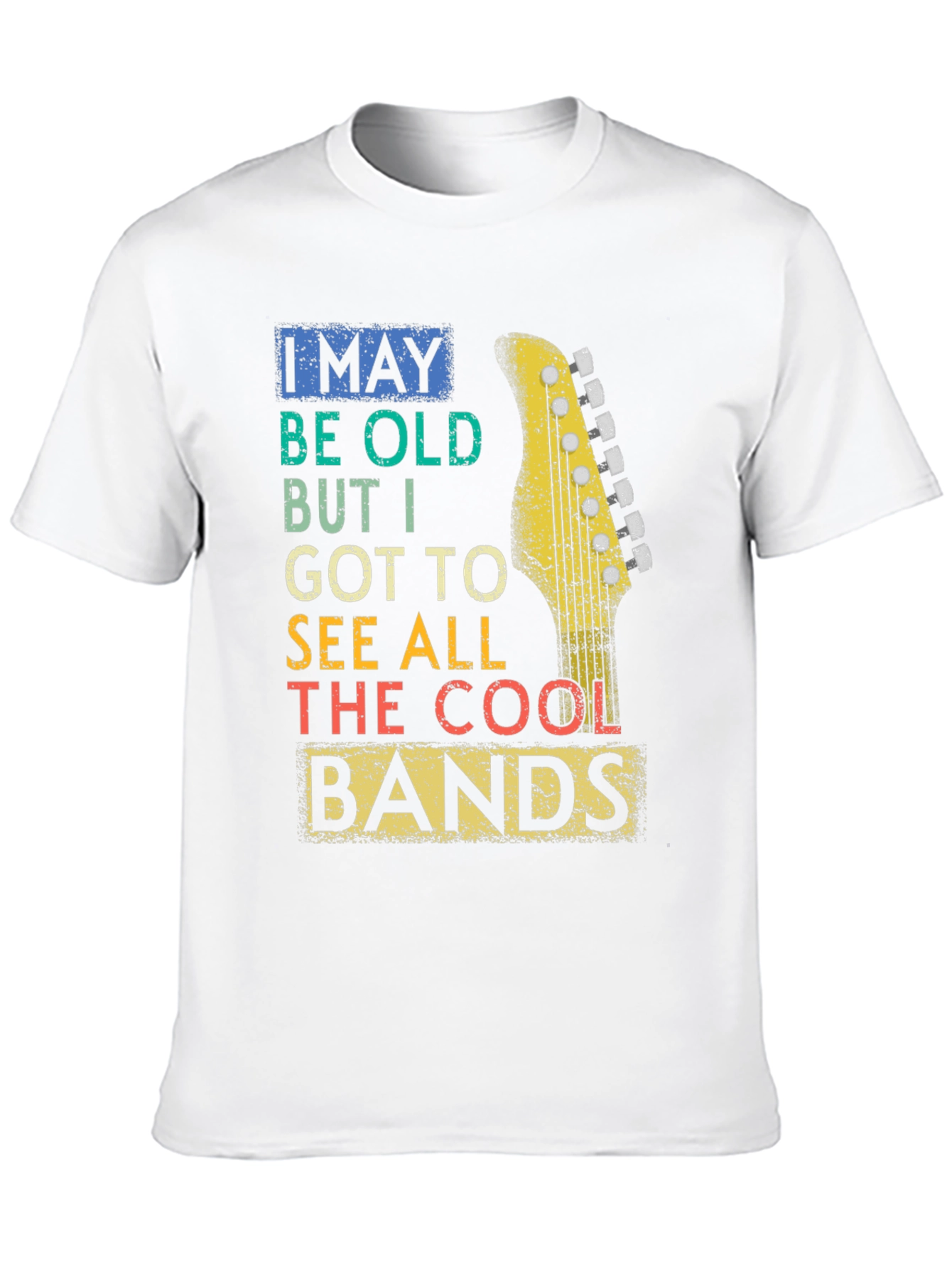 Cool Bands T-Shirt - I May Be Old