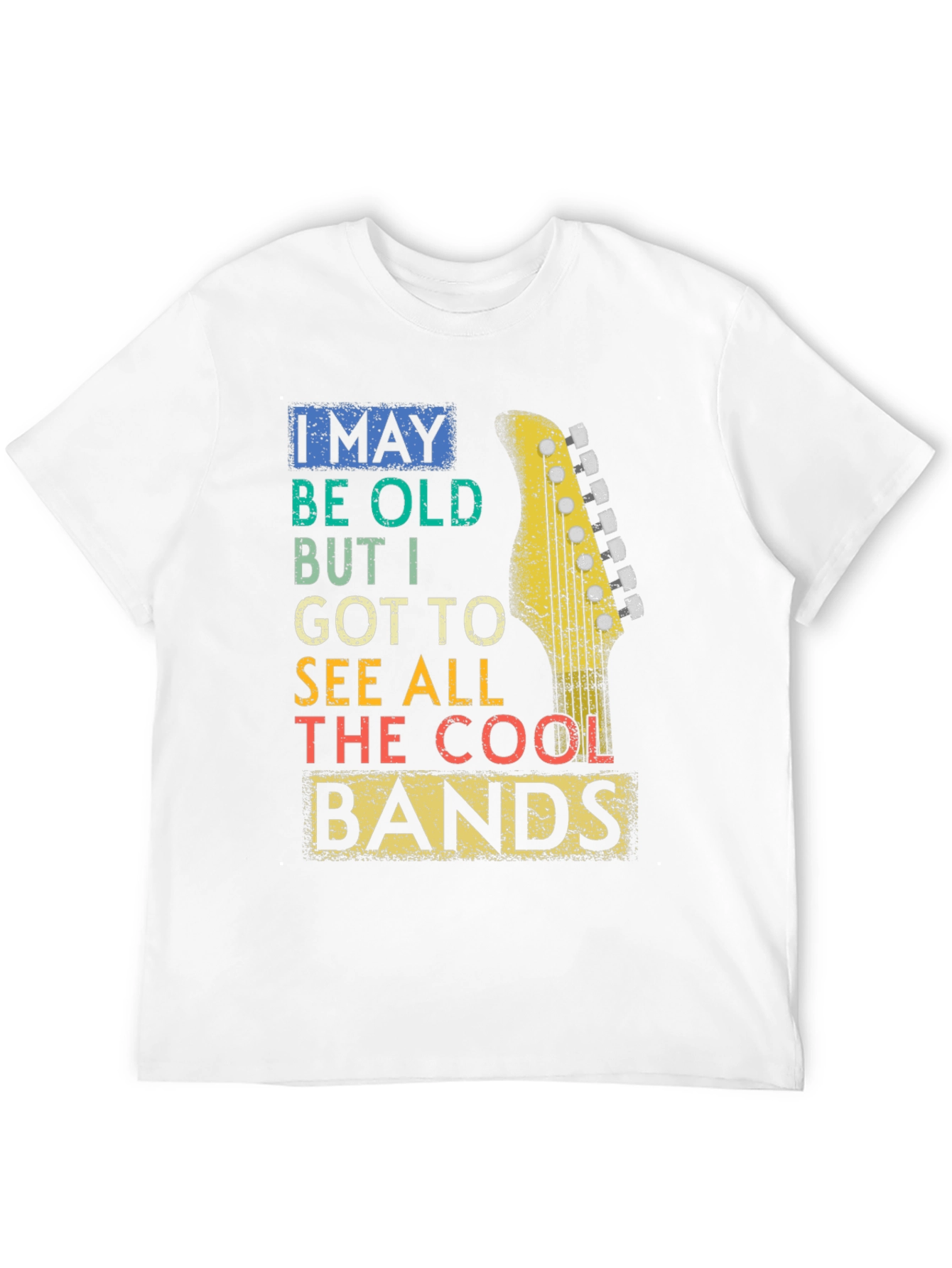 Cool Bands T-Shirt - I May Be Old