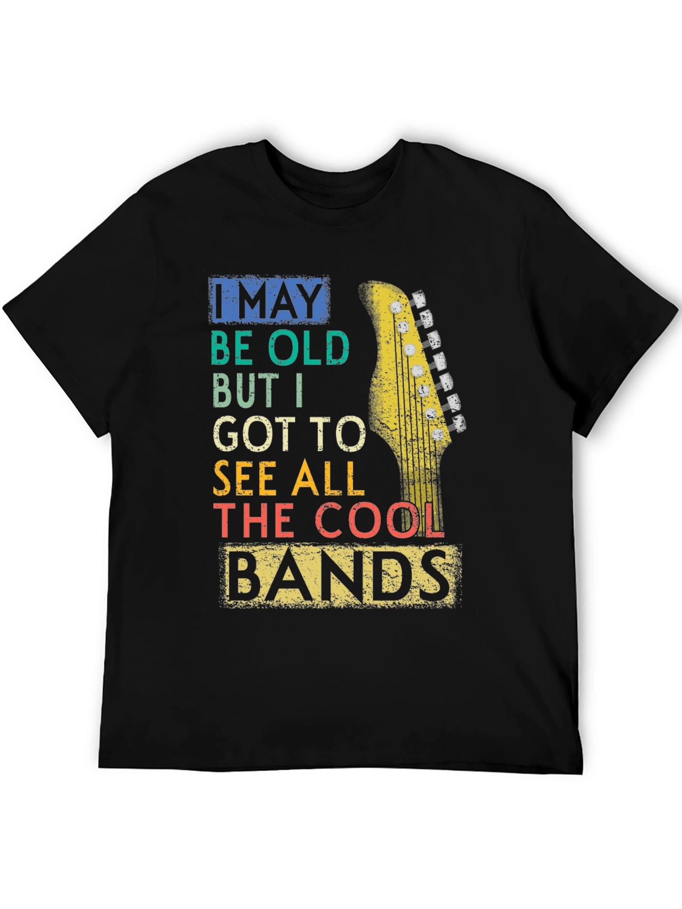 Cool Bands T-Shirt - I May Be Old