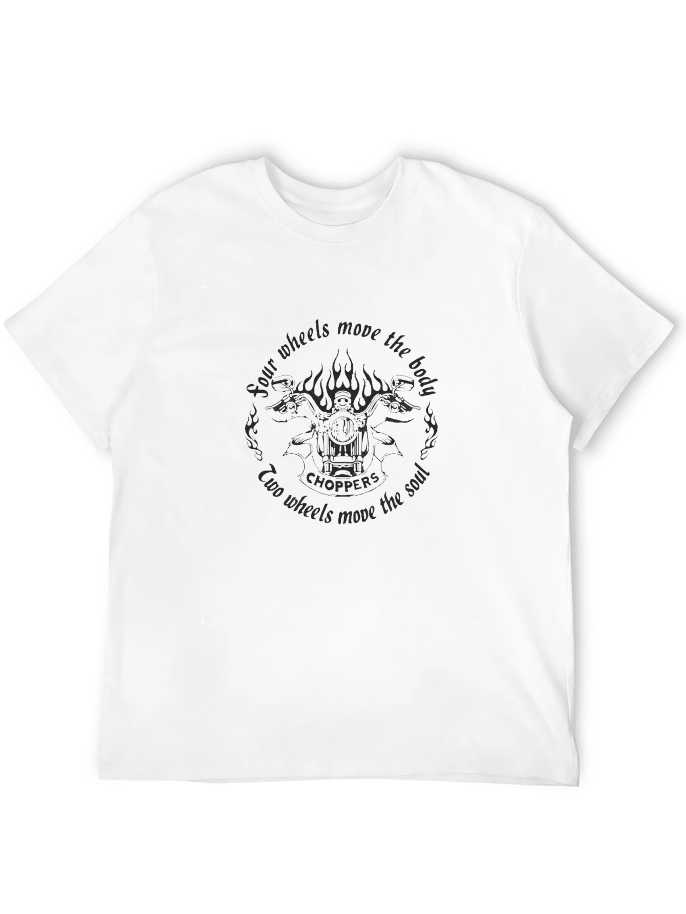 Choppers T-Shirt: Four Wheels Move The Body