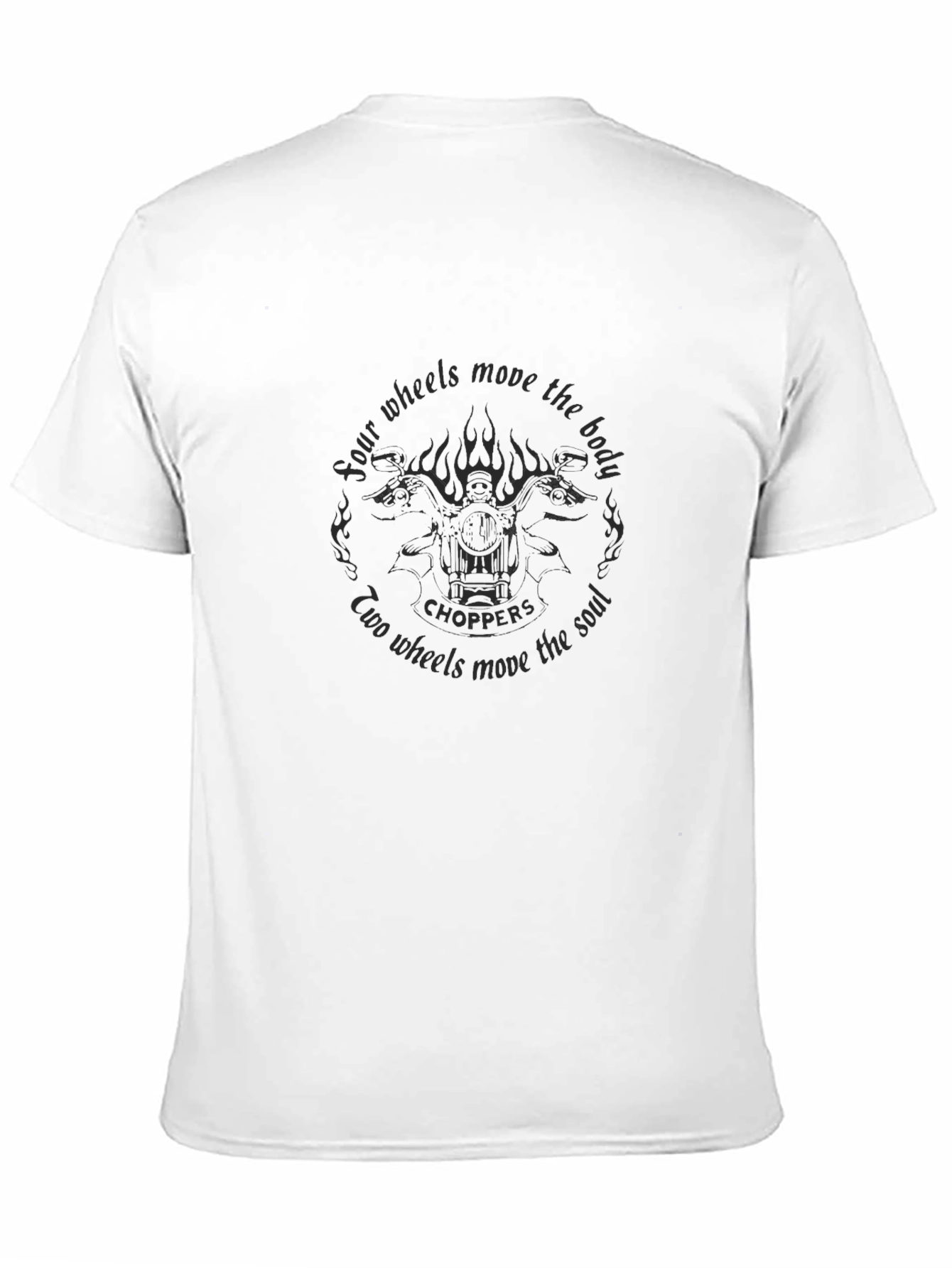 Choppers T-Shirt: Four Wheels Move The Body