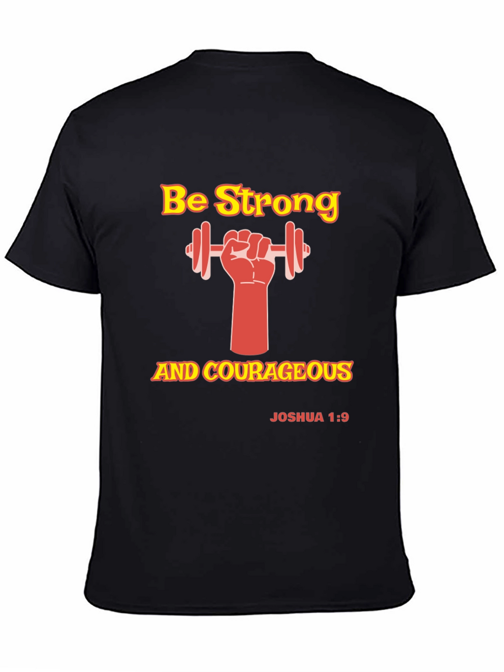 Be Strong and Courageous Graphic T-Shirt
