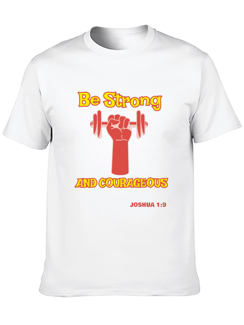 Be Strong and Courageous Graphic T-Shirt