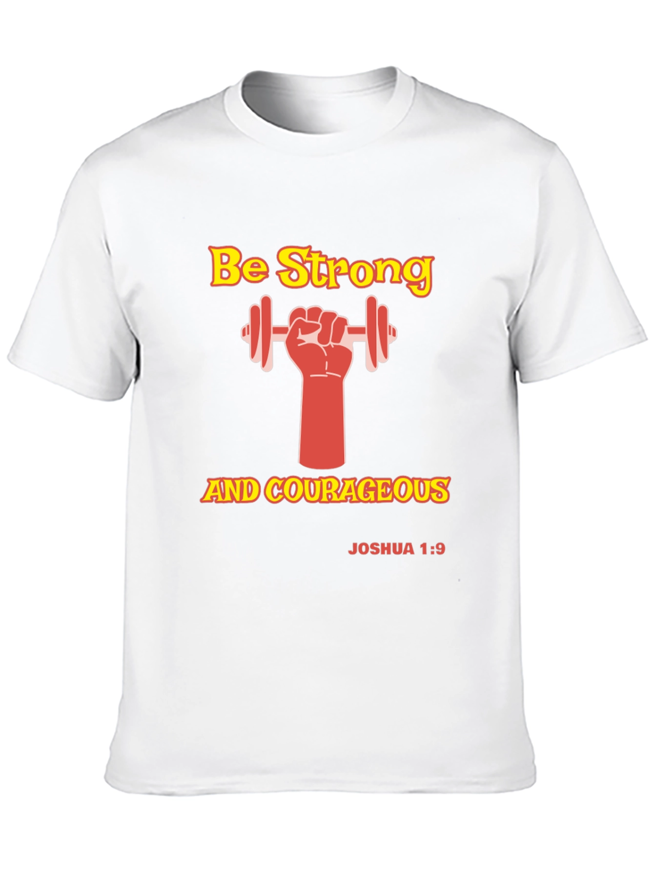 Be Strong and Courageous Graphic T-Shirt