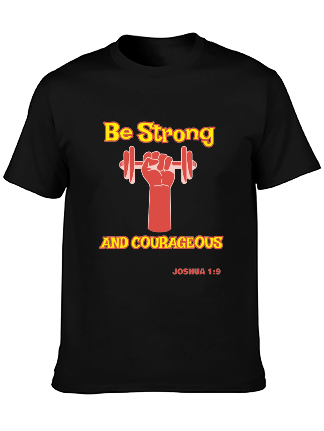 Be Strong and Courageous Graphic T-Shirt