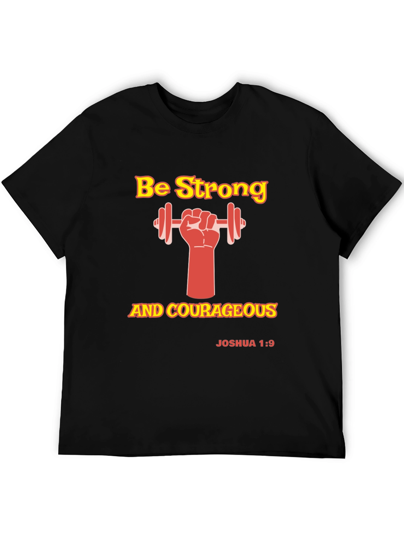 Be Strong and Courageous Graphic T-Shirt