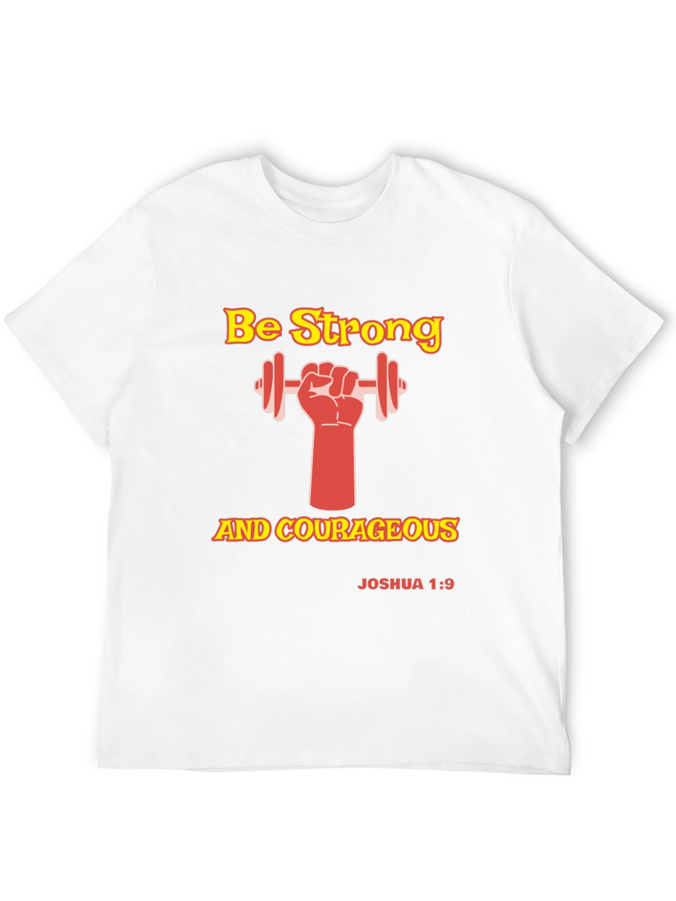 Be Strong and Courageous Graphic T-Shirt