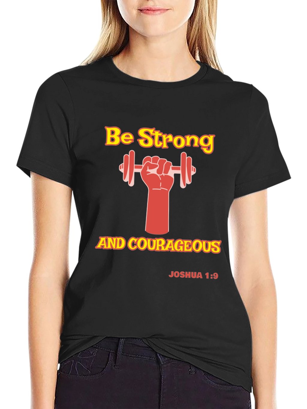 Be Strong and Courageous Graphic T-Shirt