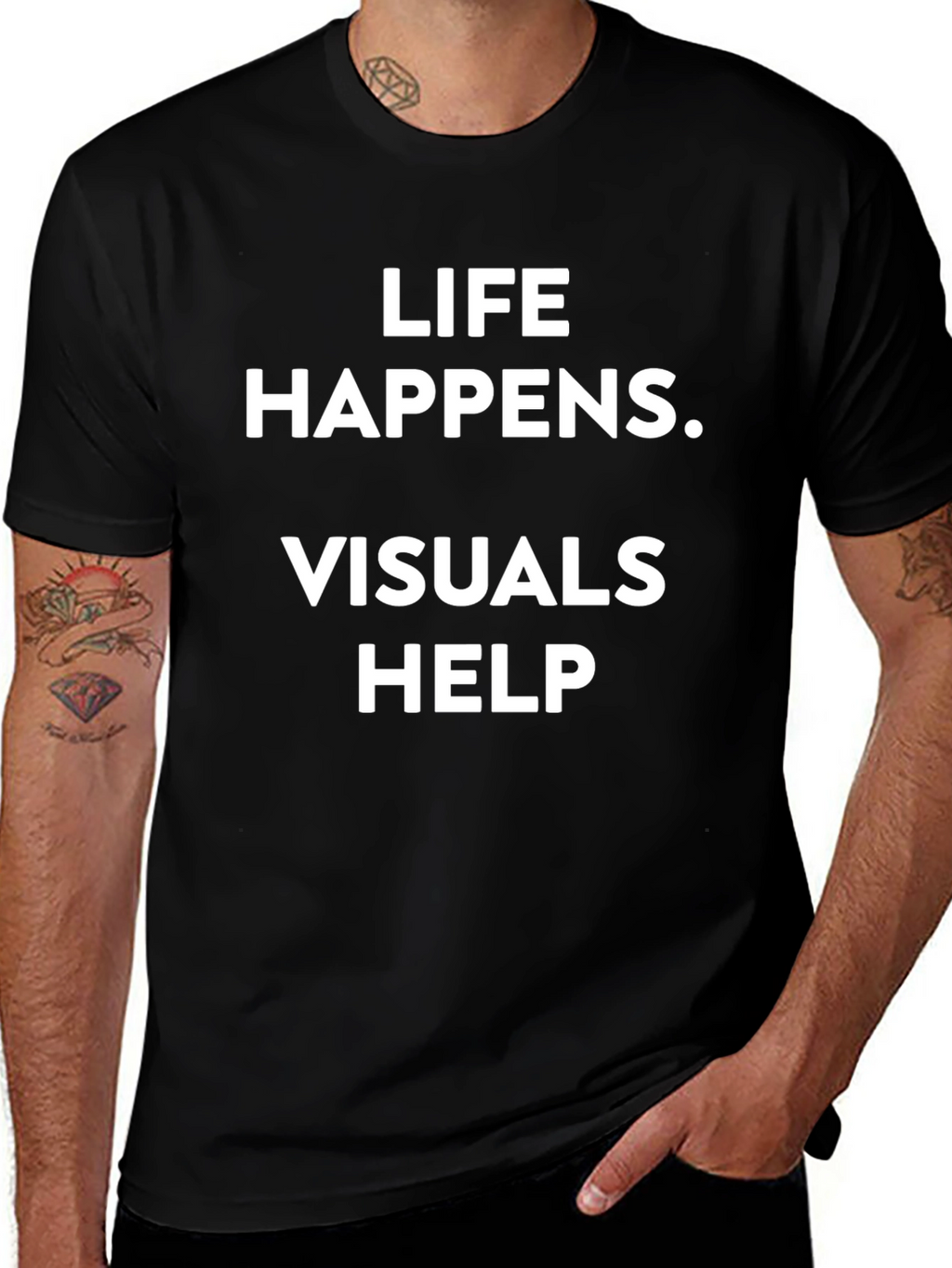 Life Happens Visuals Help Black Tee Shirt