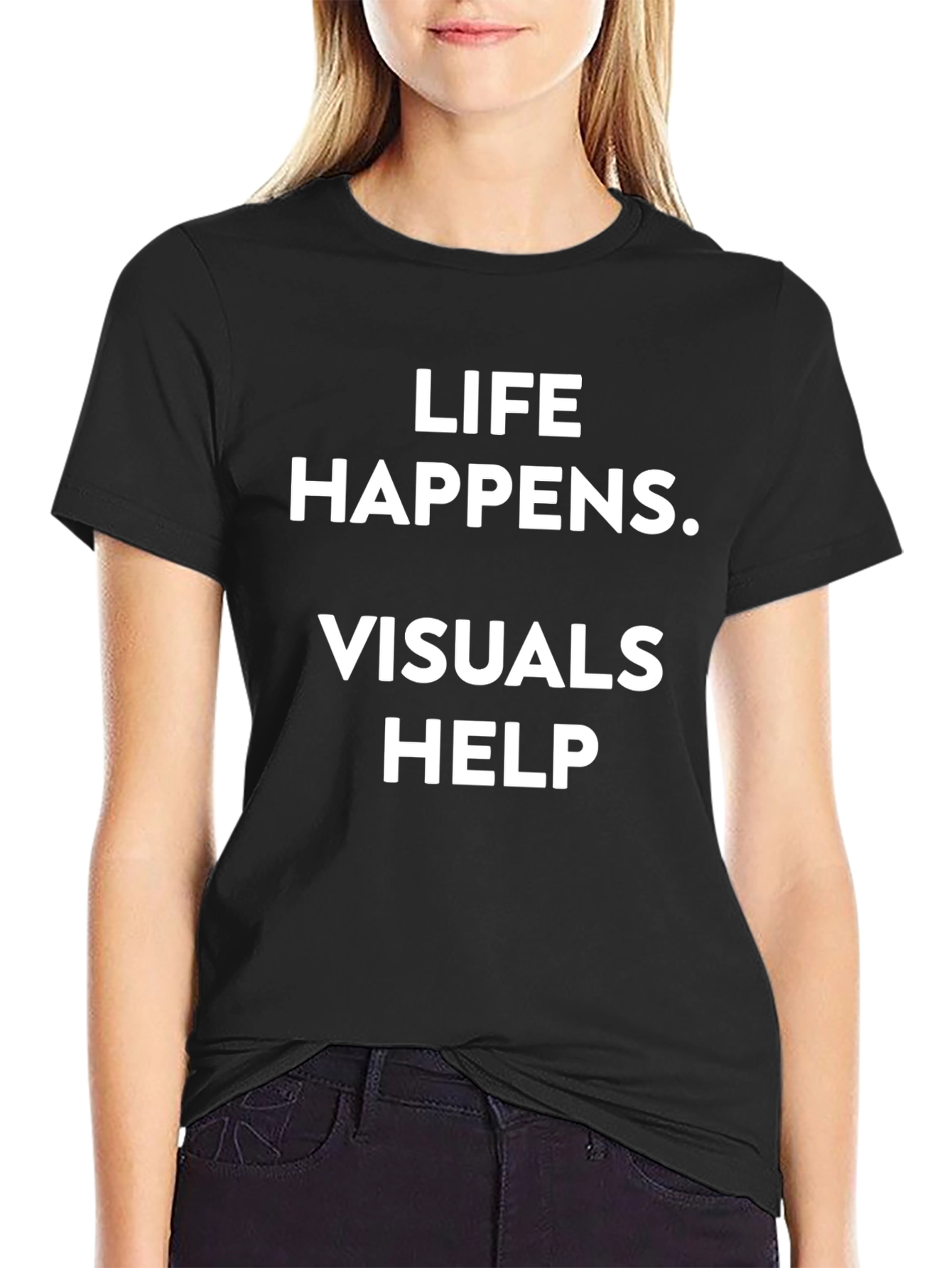 Life Happens Visuals Help Black Tee Shirt