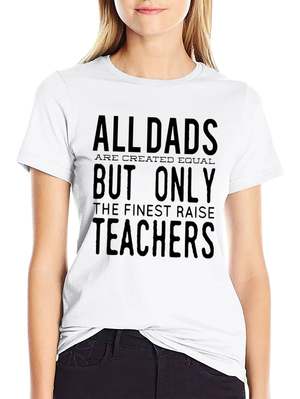 All Dads Raise Teachers T-Shirt - Black