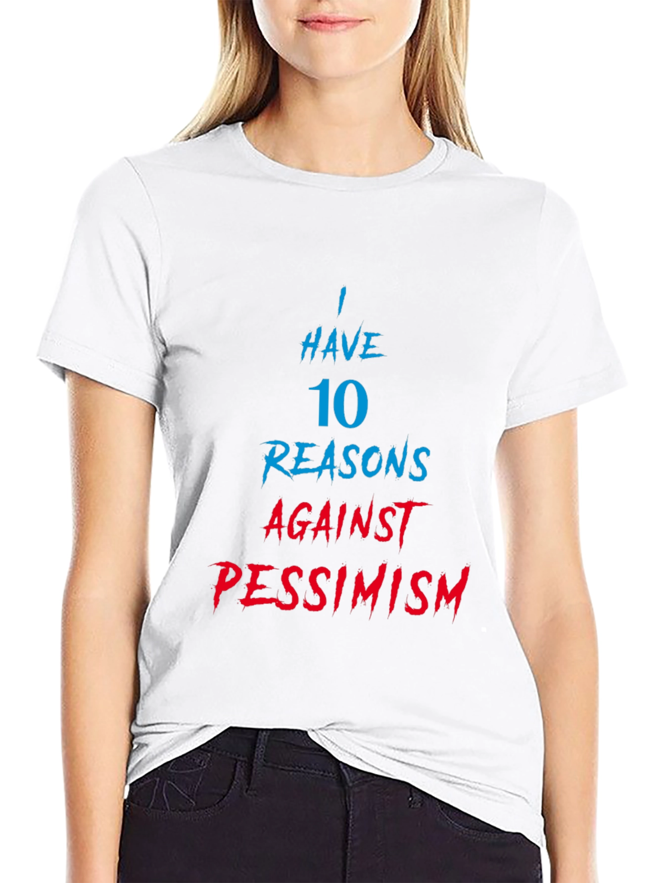 Humorous 10 Reasons Against Pessimism Graphic Tee