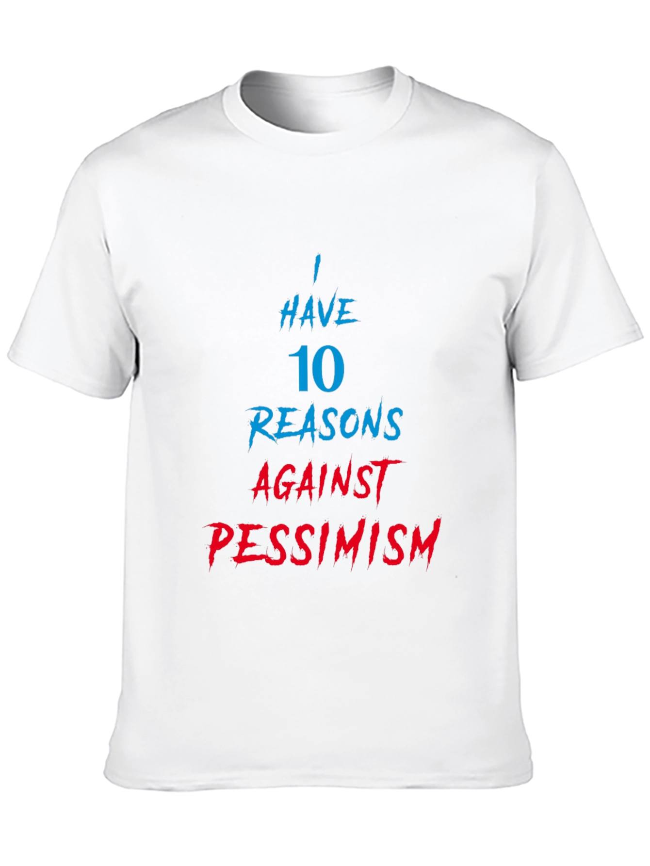 Humorous 10 Reasons Against Pessimism Graphic Tee