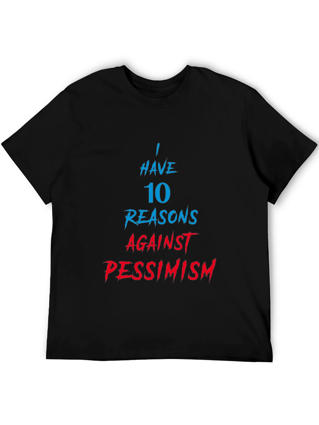 Humorous 10 Reasons Against Pessimism Graphic Tee