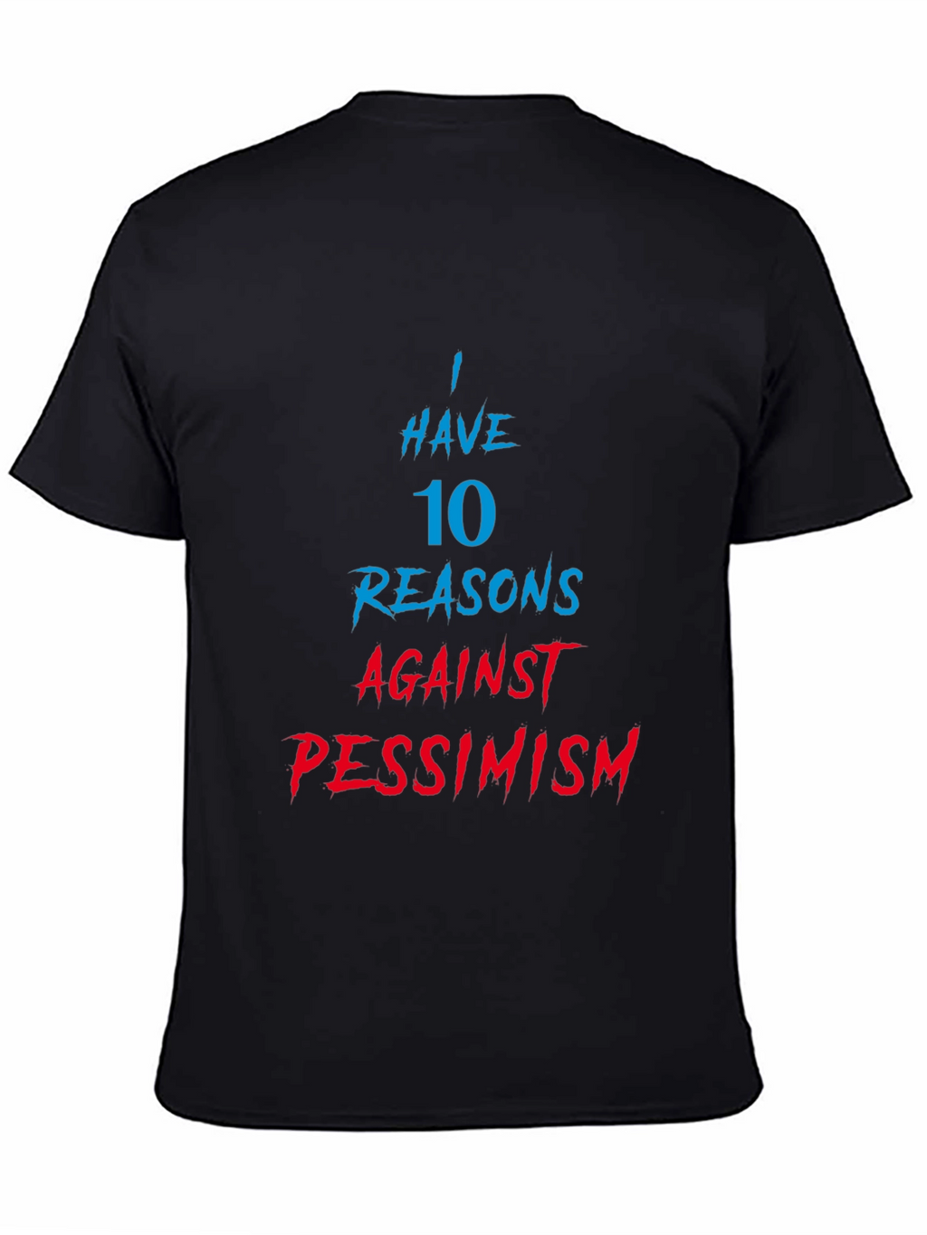 Humorous 10 Reasons Against Pessimism Graphic Tee
