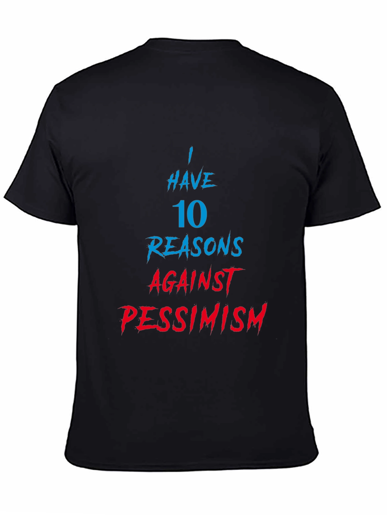 Humorous 10 Reasons Against Pessimism Graphic Tee
