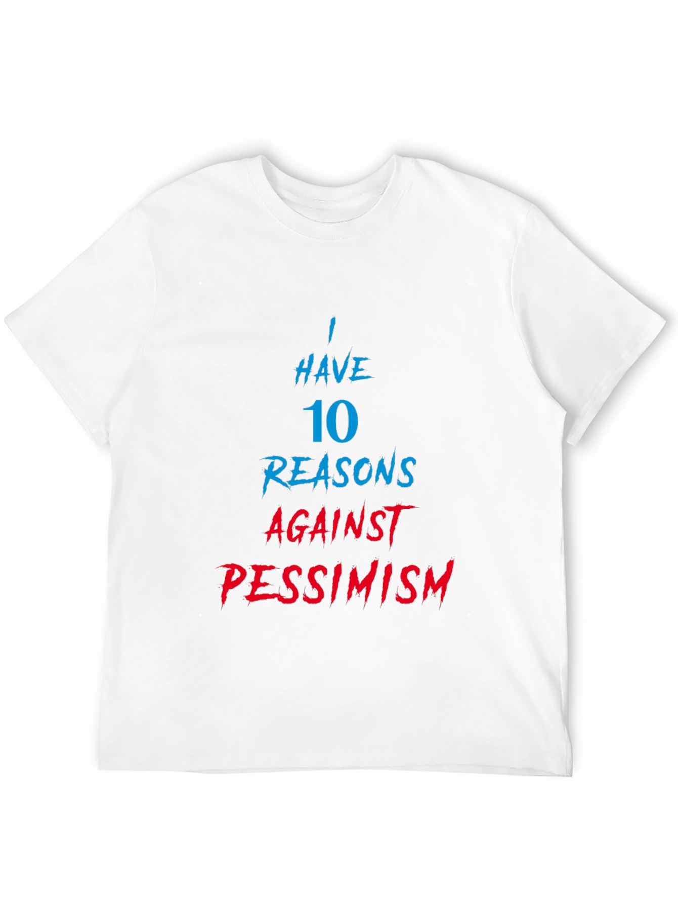 Humorous 10 Reasons Against Pessimism Graphic Tee