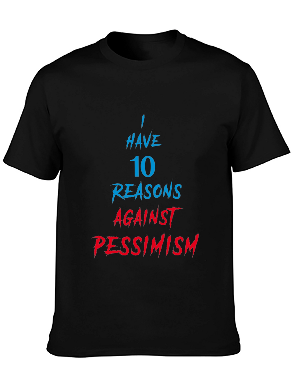 Humorous 10 Reasons Against Pessimism Graphic Tee