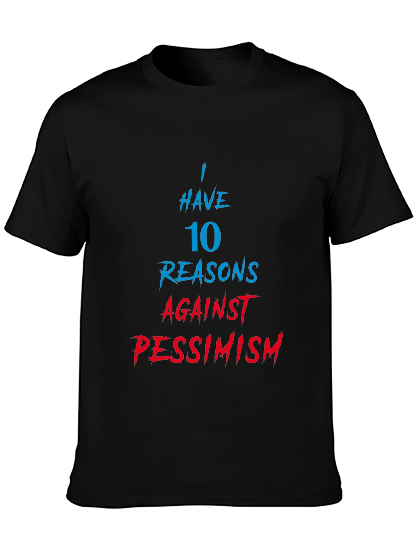 Humorous 10 Reasons Against Pessimism Graphic Tee