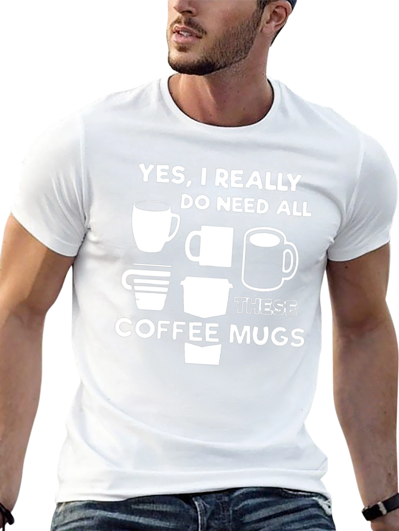 Coffee Mug Lovers Tee - Yes I Need All These Mugs!