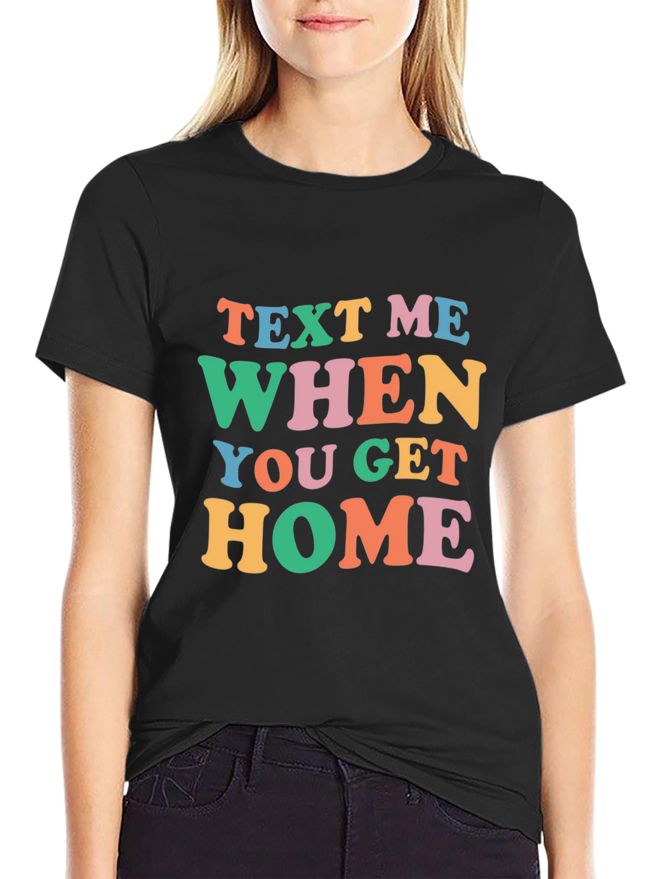 Text Me When You Get Home Graphic Tee