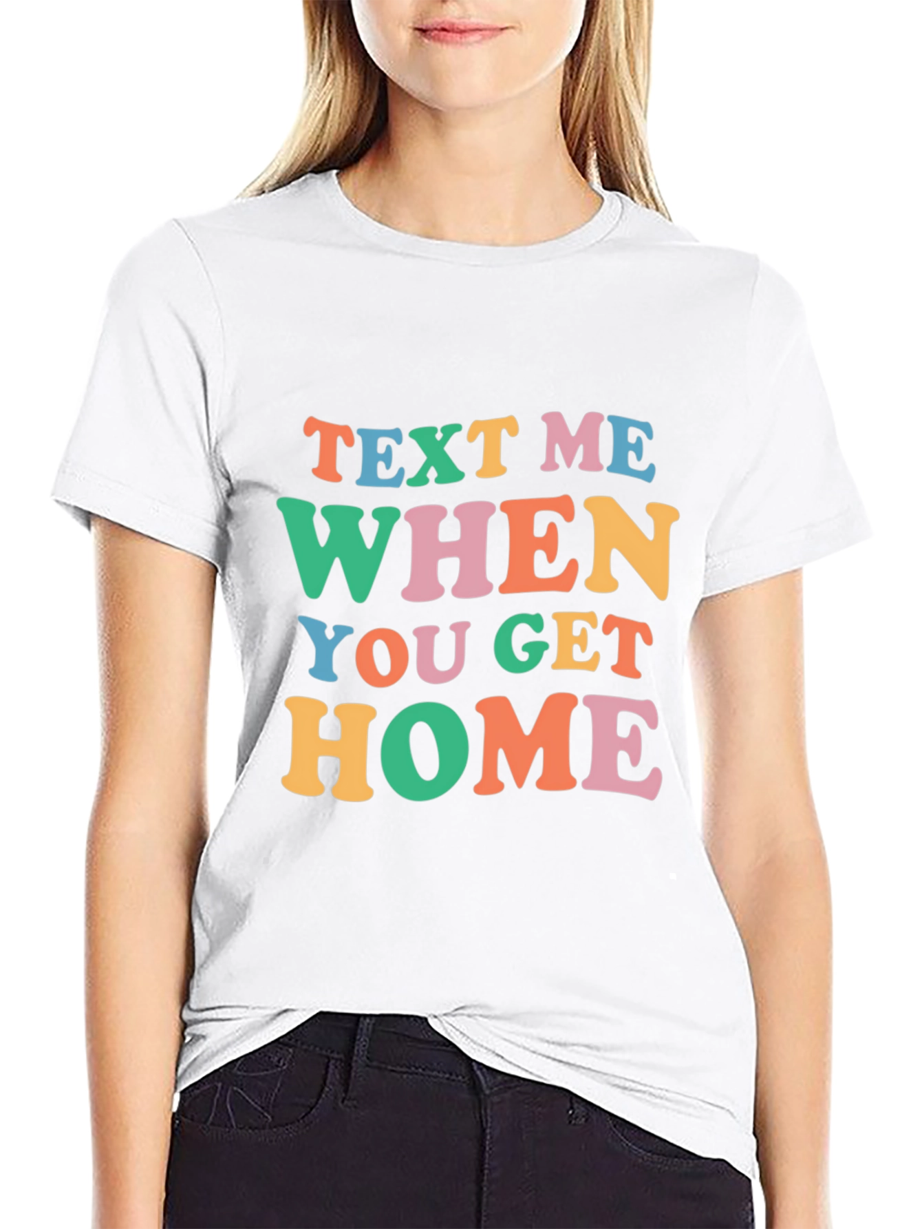 Text Me When You Get Home Graphic Tee