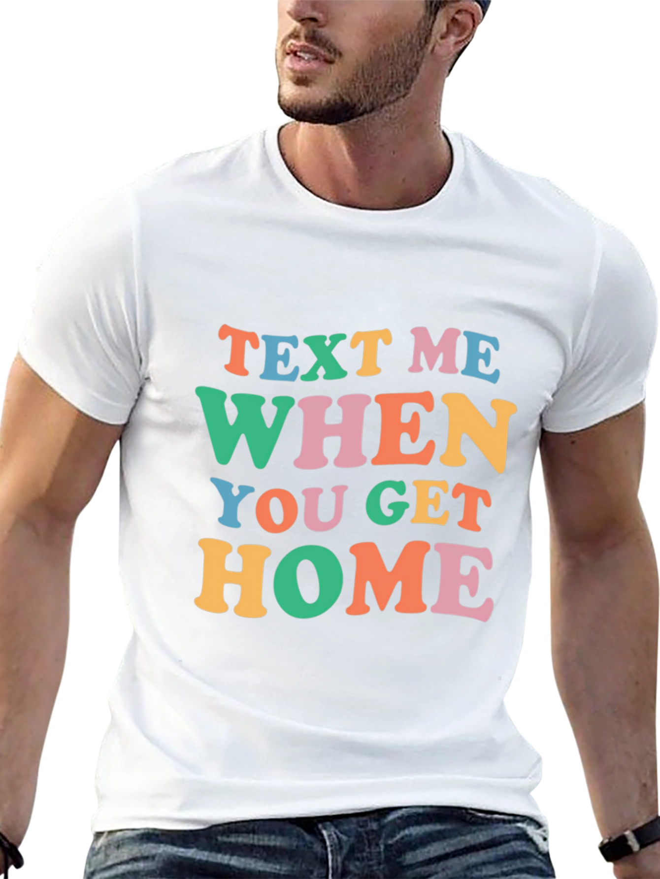 Text Me When You Get Home Graphic Tee