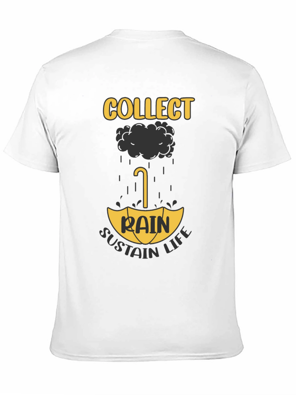 Collect Rain Sustain Life T-Shirt