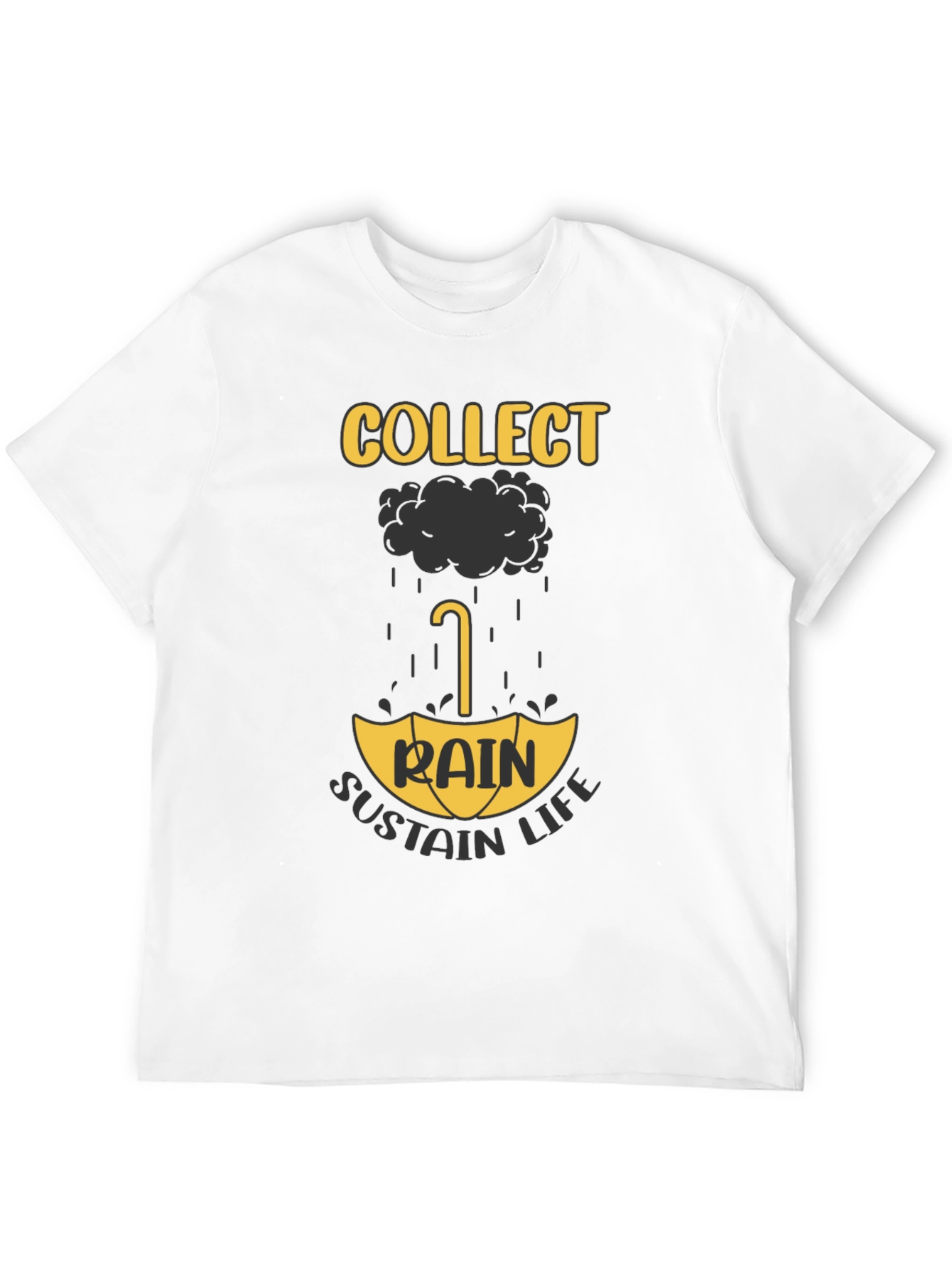 Collect Rain Sustain Life T-Shirt