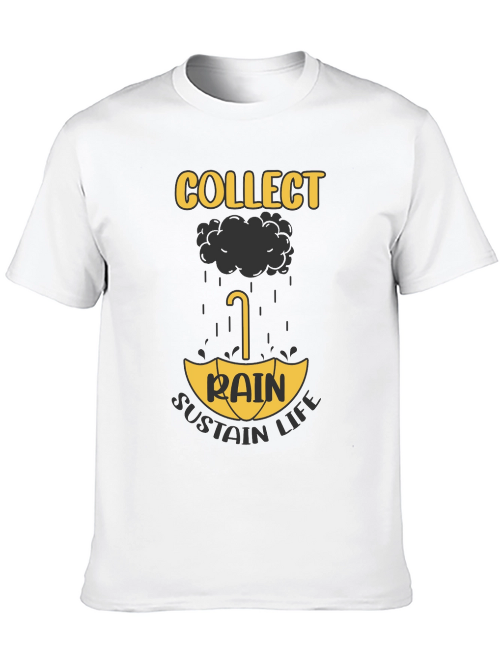 Collect Rain Sustain Life T-Shirt