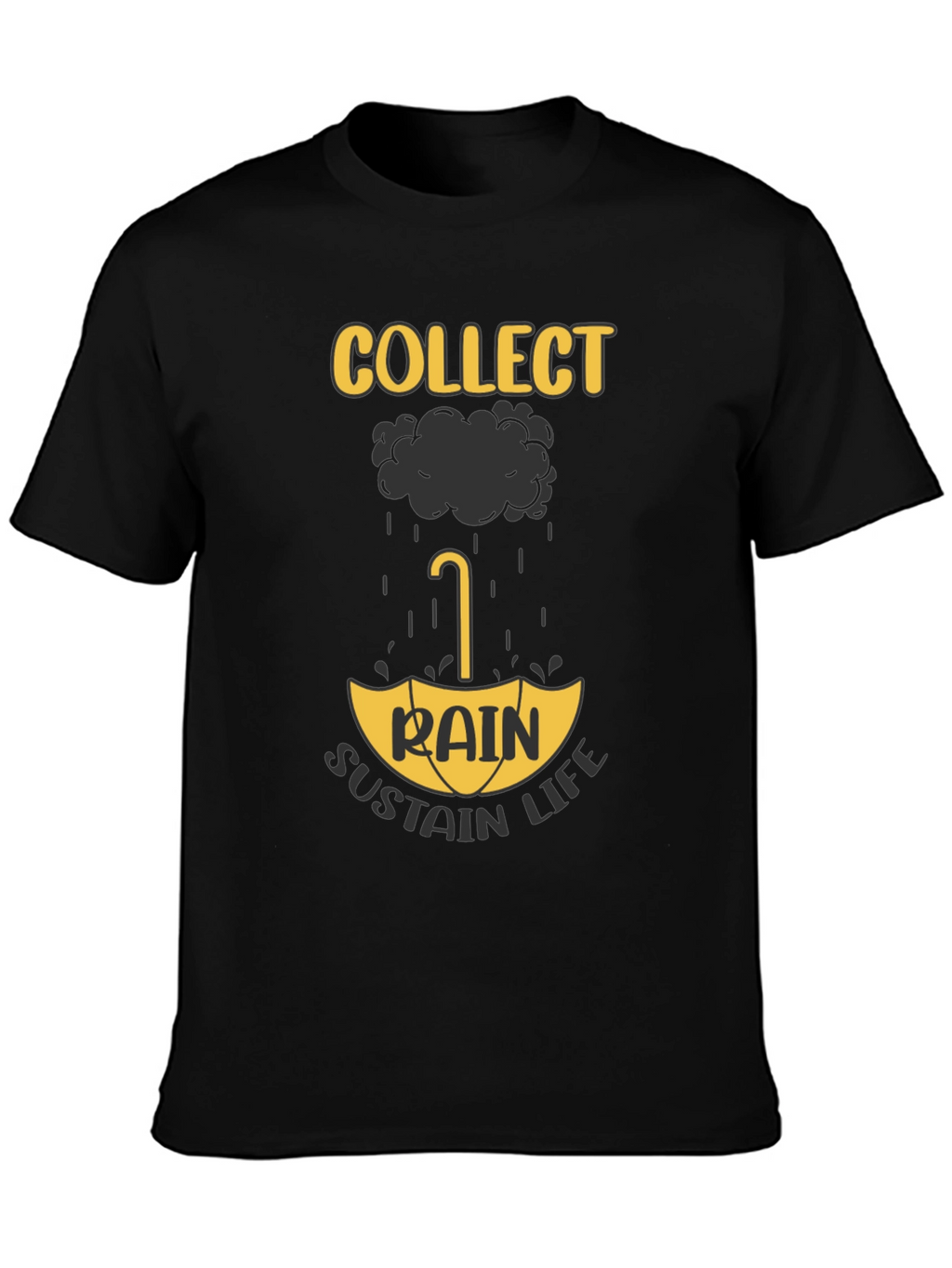 Collect Rain Sustain Life T-Shirt