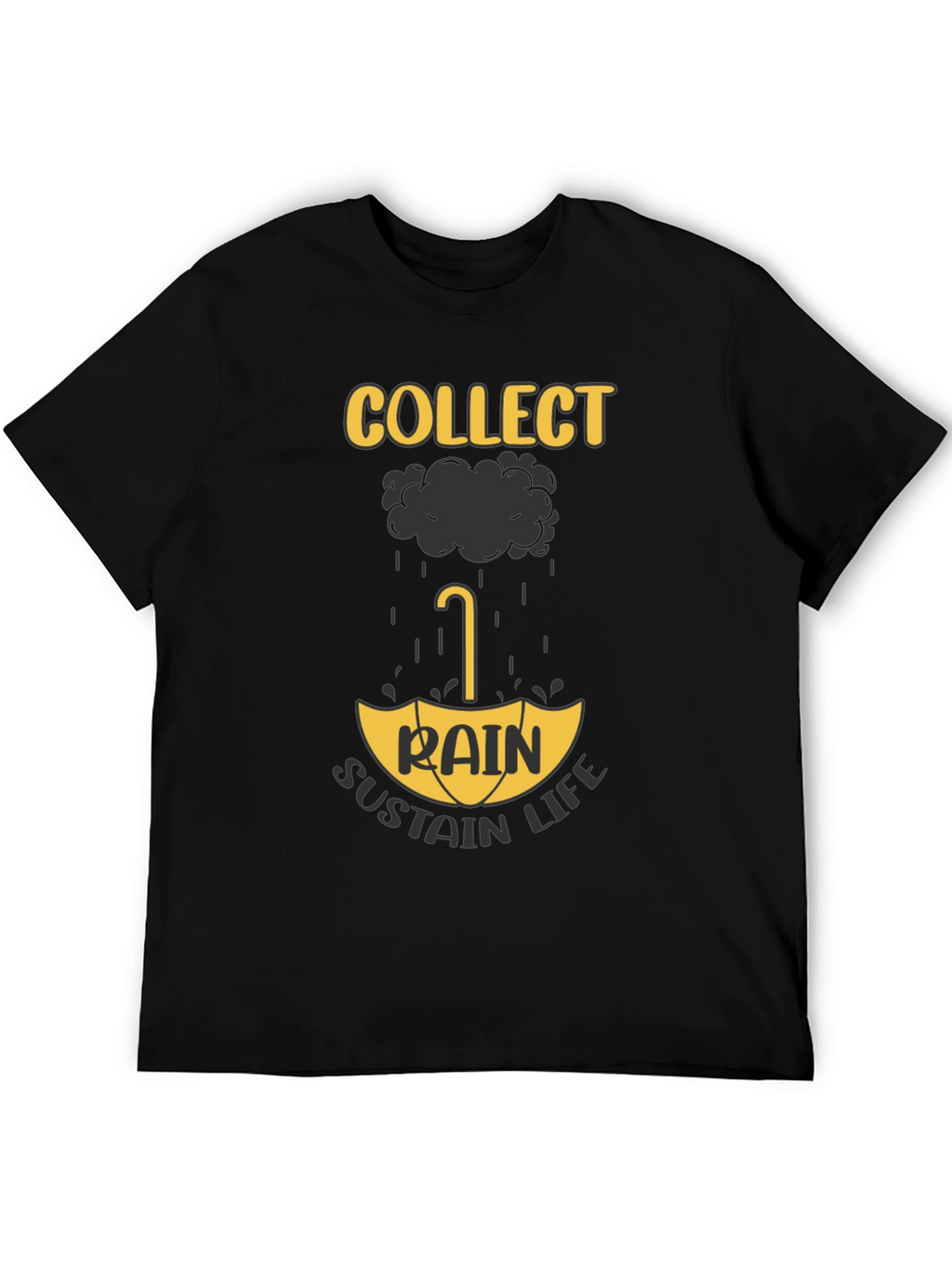Collect Rain Sustain Life T-Shirt
