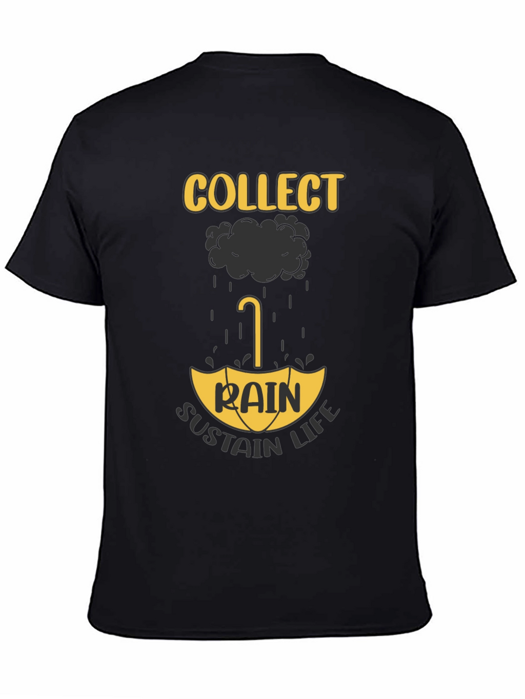 Collect Rain Sustain Life T-Shirt