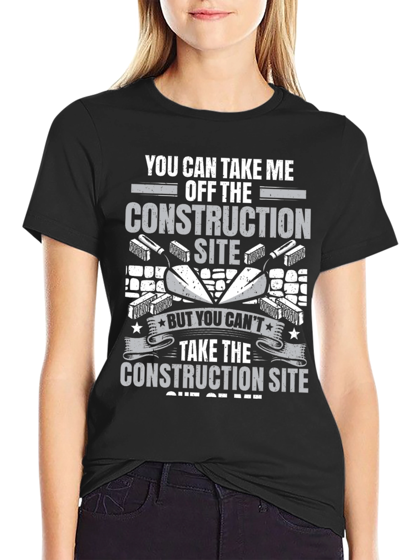 Construction Site Graphic Tee: You Cant Take It Out of Me