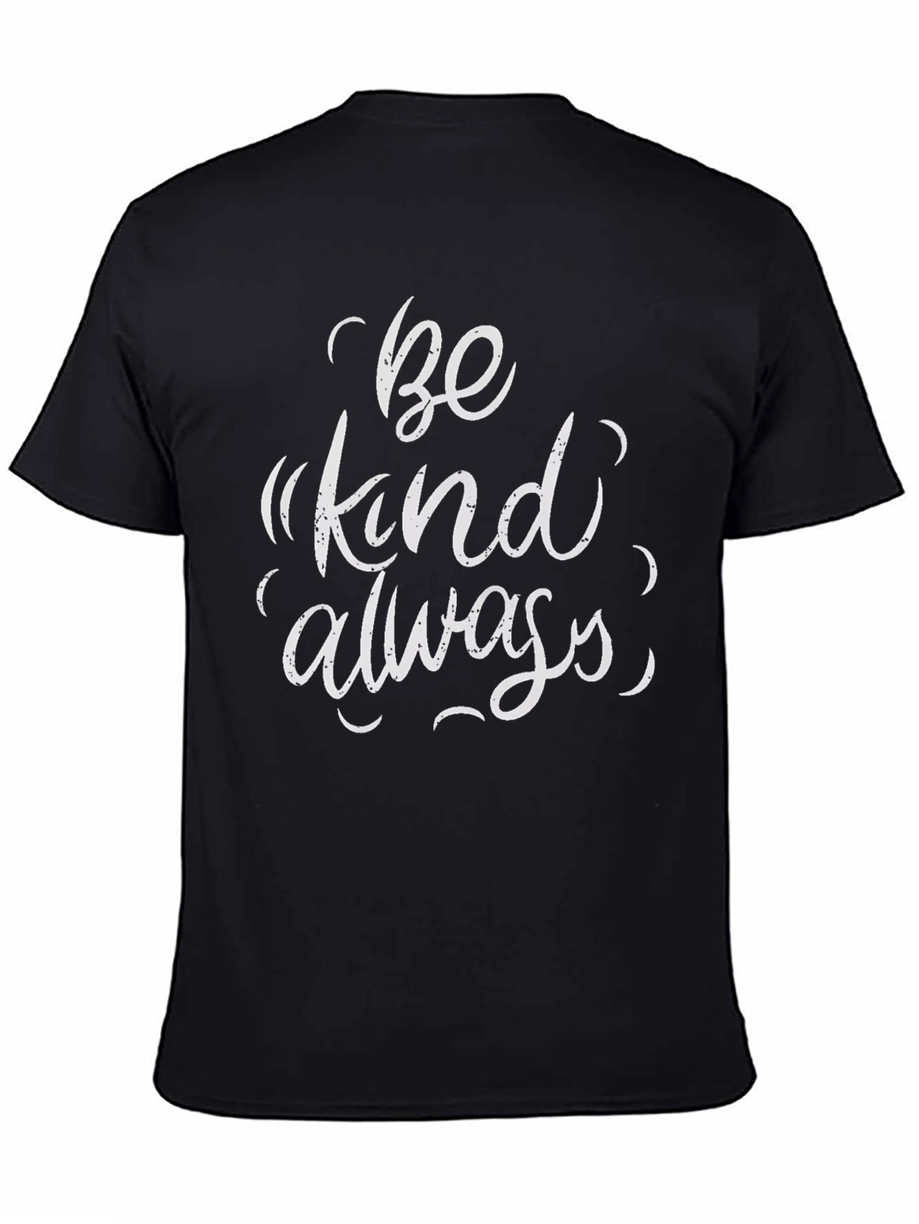 Be Kind Always T-Shirt - Inspirational Graphic Tee