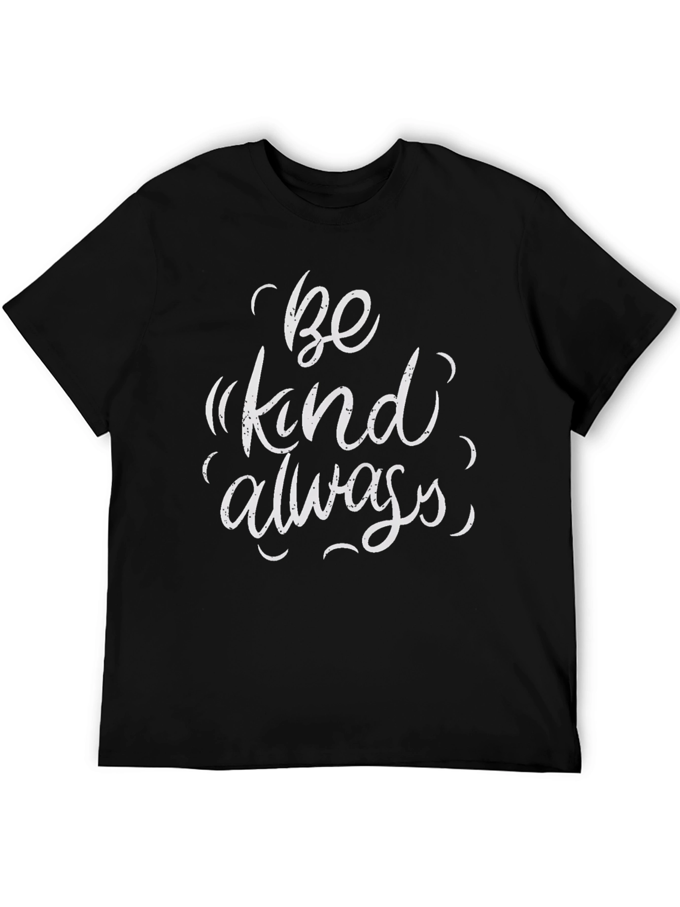 Be Kind Always T-Shirt - Inspirational Graphic Tee